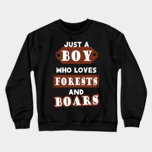 Men wild boar forest wild boar boys saying Crewneck Sweatshirt